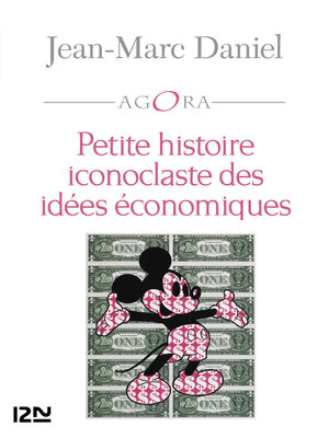 cover image of Petite histoire iconoclaste des idées économiques